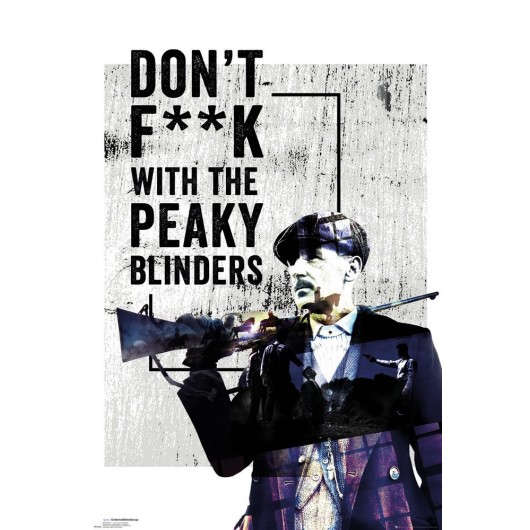 Poster Peaky Blinders Don’t F**k with the Peaky Blinders